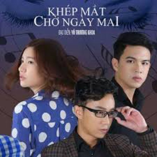 Khép Mắt Chờ Ngày Mai 2015