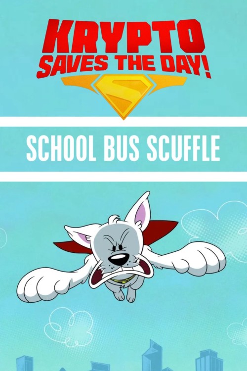 Krypto Saves the Day!: School Bus Scuffle 2025