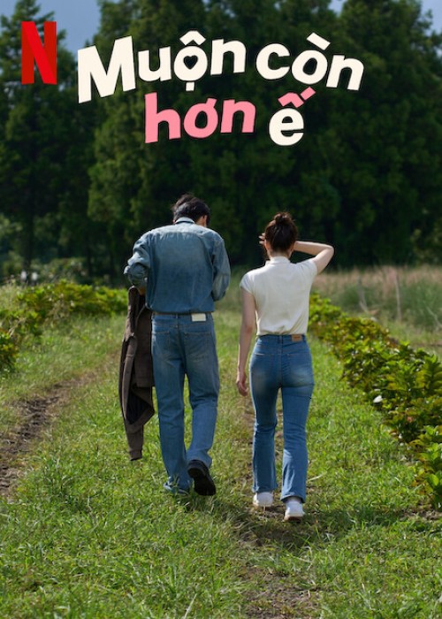 Muộn Còn Hơn Ế 2025