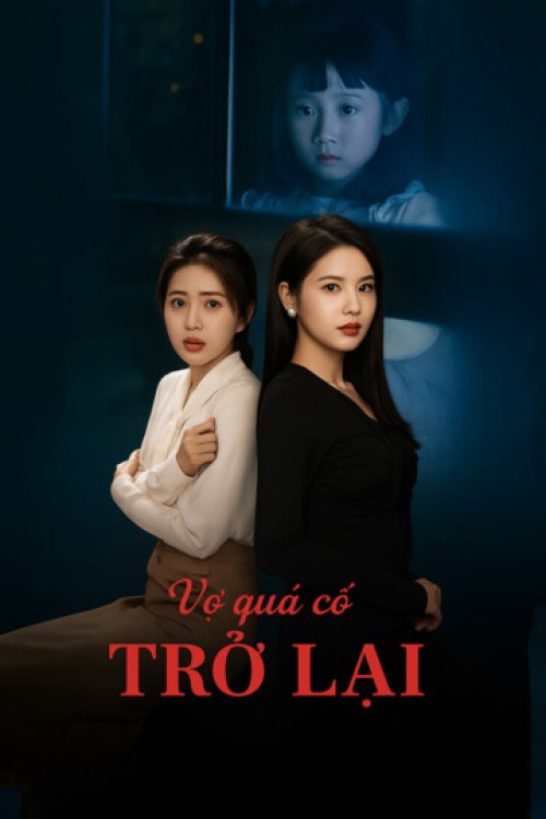 Vợ Quá Cố Trở Lại 2025