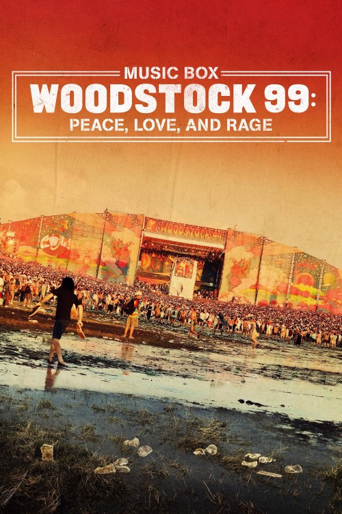 Woodstock 99: Hòa Bình, Tình Yêu và Cơn Thịnh Nộ 2021