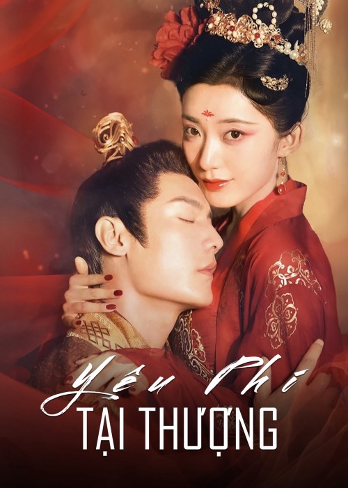 Yêu Phi Tại Thượng 2024